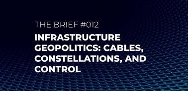 A graphic design titled 'The Brief #012' focusing on the theme of infrastructure geopolitics.