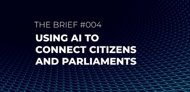 Graphic banner titled 'The Brief #004 - Using AI to Connect Citizens and Parliaments' over a blue textured background.