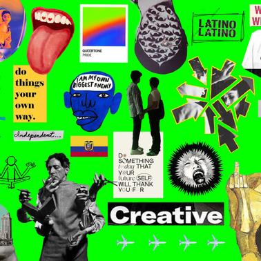 A collage of various graphic elements and text such as 'Creative', 'Latino Latino', and 'We're Here We're Queer' on a green background.