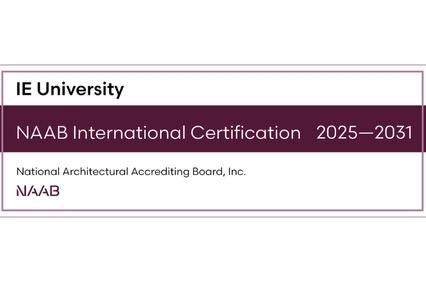 This image displays the NAAB International Certification for IE University, valid from 2025 to 2031.