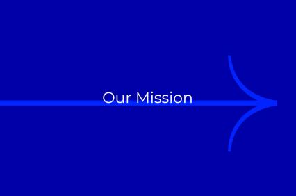 A graphic featuring the text 'Our Mission' against a blue background with an arrow.