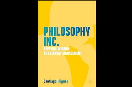 This is an image of a book cover titled 'Philosophy Inc.: Applying Wisdom to Everyday Management' by Santiago Iñiguez.