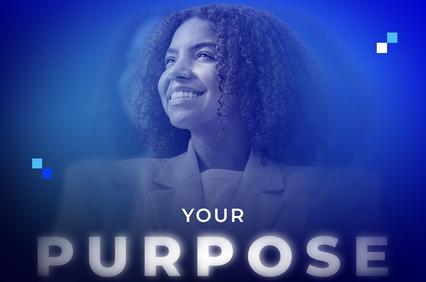 A smiling woman with curly hair appears with the phrase 'YOUR PURPOSE' in a blue-toned motivational graphic.