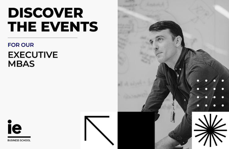 The image promotes events for Executive MBAs at IE Business School.