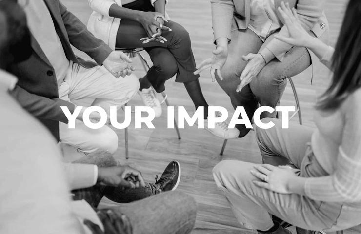 A group of people sitting in a circle, with the text 'YOUR IMPACT' overlaid.