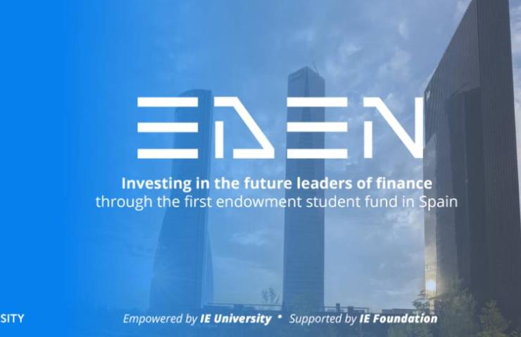 A promotional banner for 'EDEN', highlighting investment in future finance leaders through Spain's first endowment student fund, supported by IE University and IE Foundation.