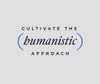 This image features a motivational phrase emphasizing a humanistic approach in a stylish font.