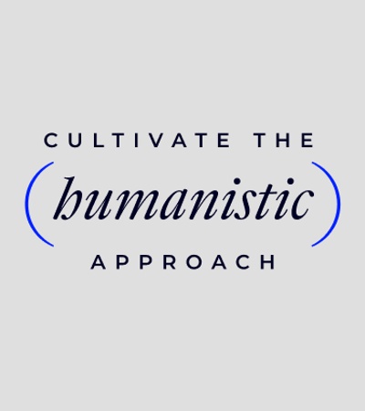 This image features a motivational phrase emphasizing a humanistic approach in a stylish font.
