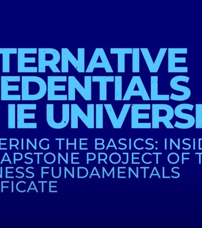 Promotional graphic for IE University showcasing their offering of Alternative Credentials and a component called the Capstone Project in the Business Fundamentals Certificate.