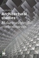 A promotional poster for a bachelor's program in architectural studies emphasizing the creation of meaningful environments.