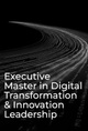 A graphic promoting an Executive Master in Digital Transformation and Innovation Leadership.