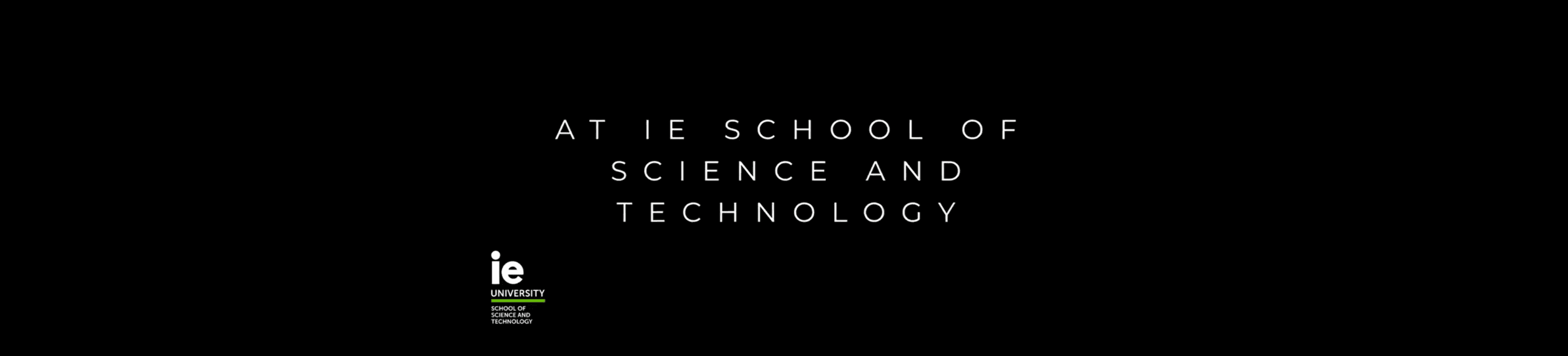 IE School of Science and Technology | SCI TECH