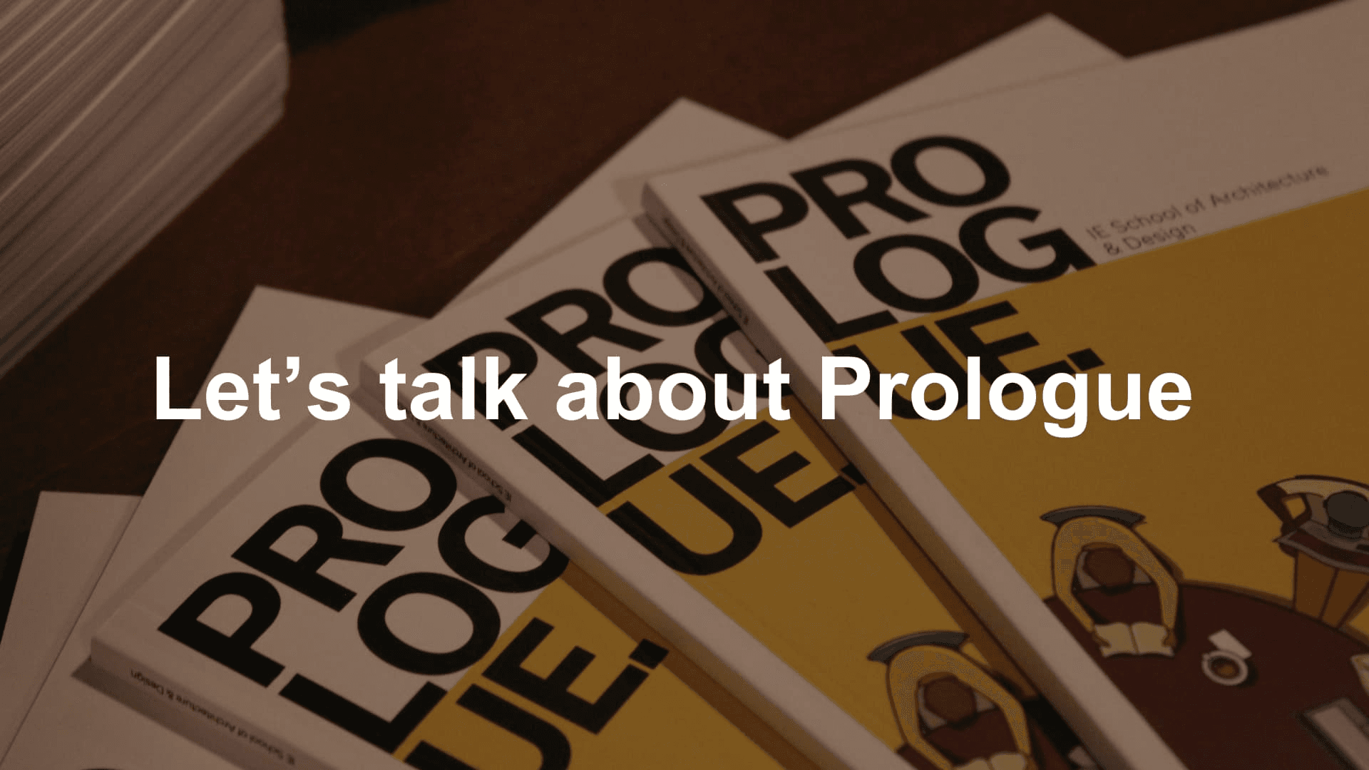 Let's Talk About Prologue | IE School of Architecture and Design
